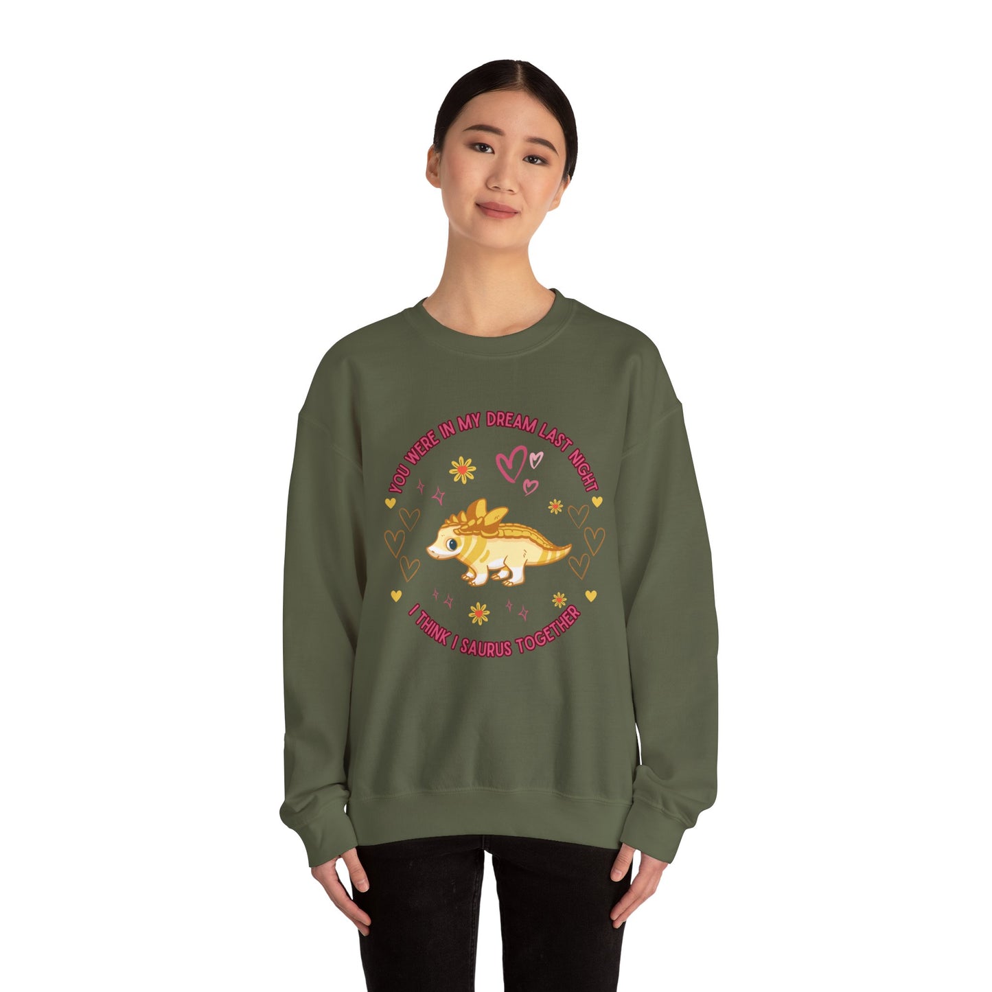 You Were in My Dream Last Night, I Think I Saurus Together - Unisex Heavy Blend™ Crewneck Sweatshirt