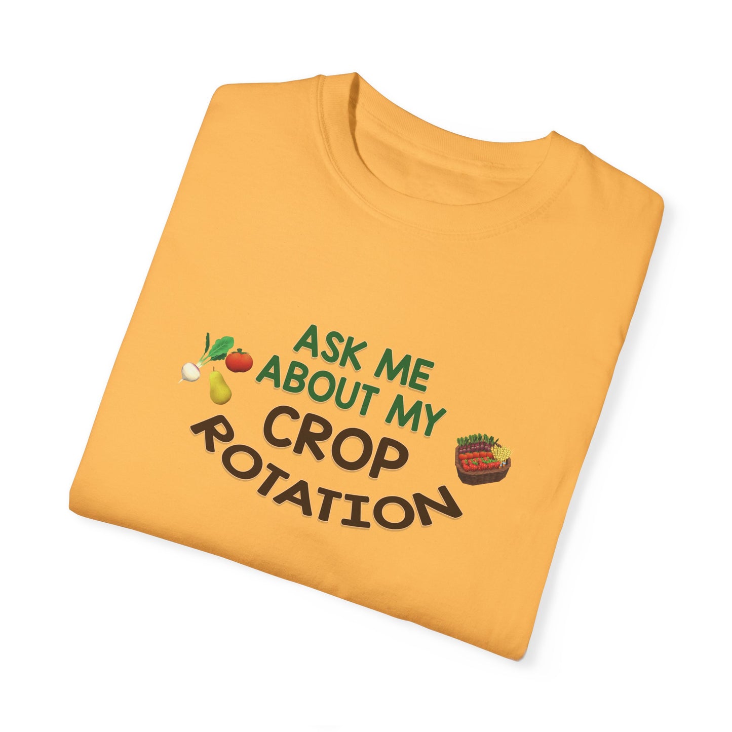 Ask Me About My Crop Rotation - T-Shirt