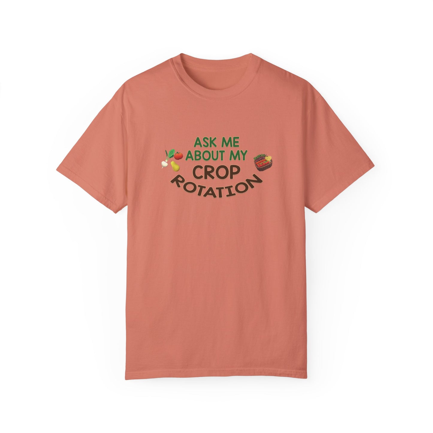 Ask Me About My Crop Rotation - T-Shirt