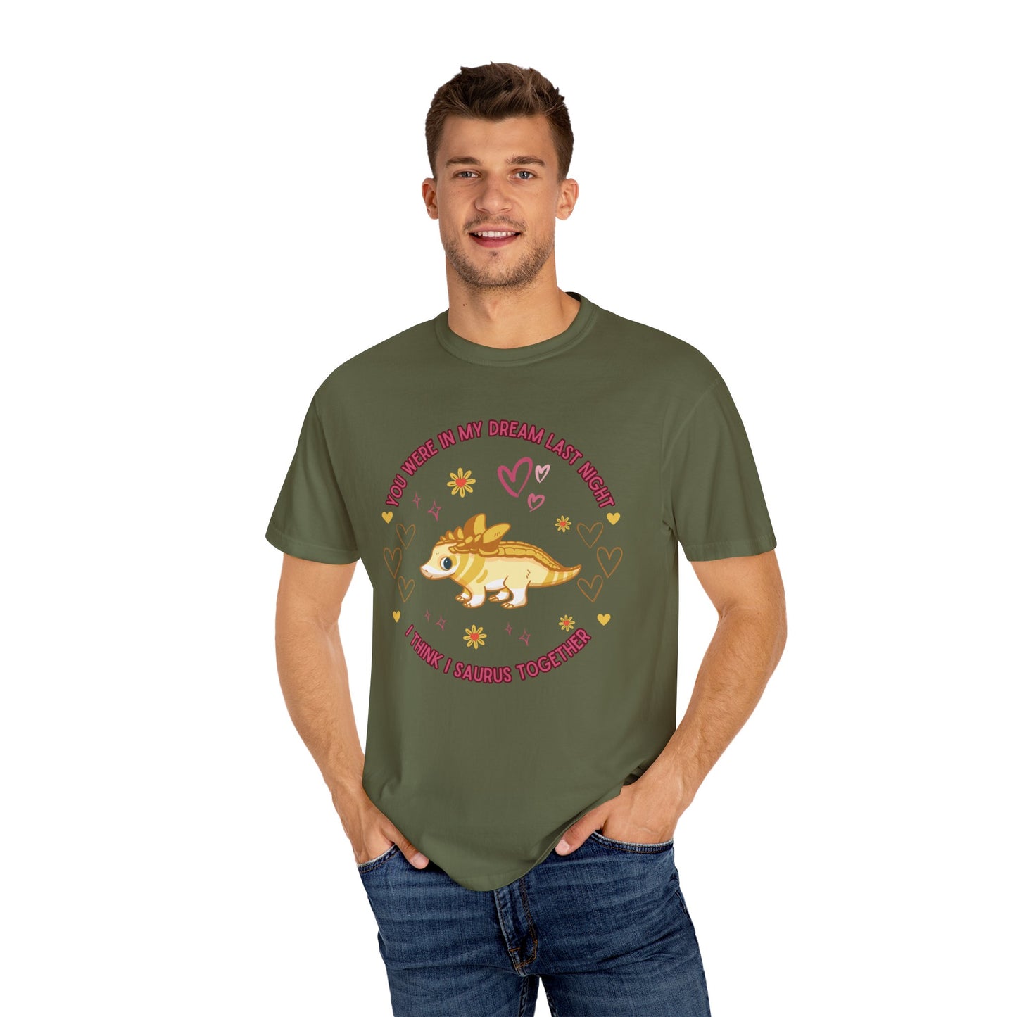 You Were in My Dream Last Night, I Think I Saurus Together - T-Shirt