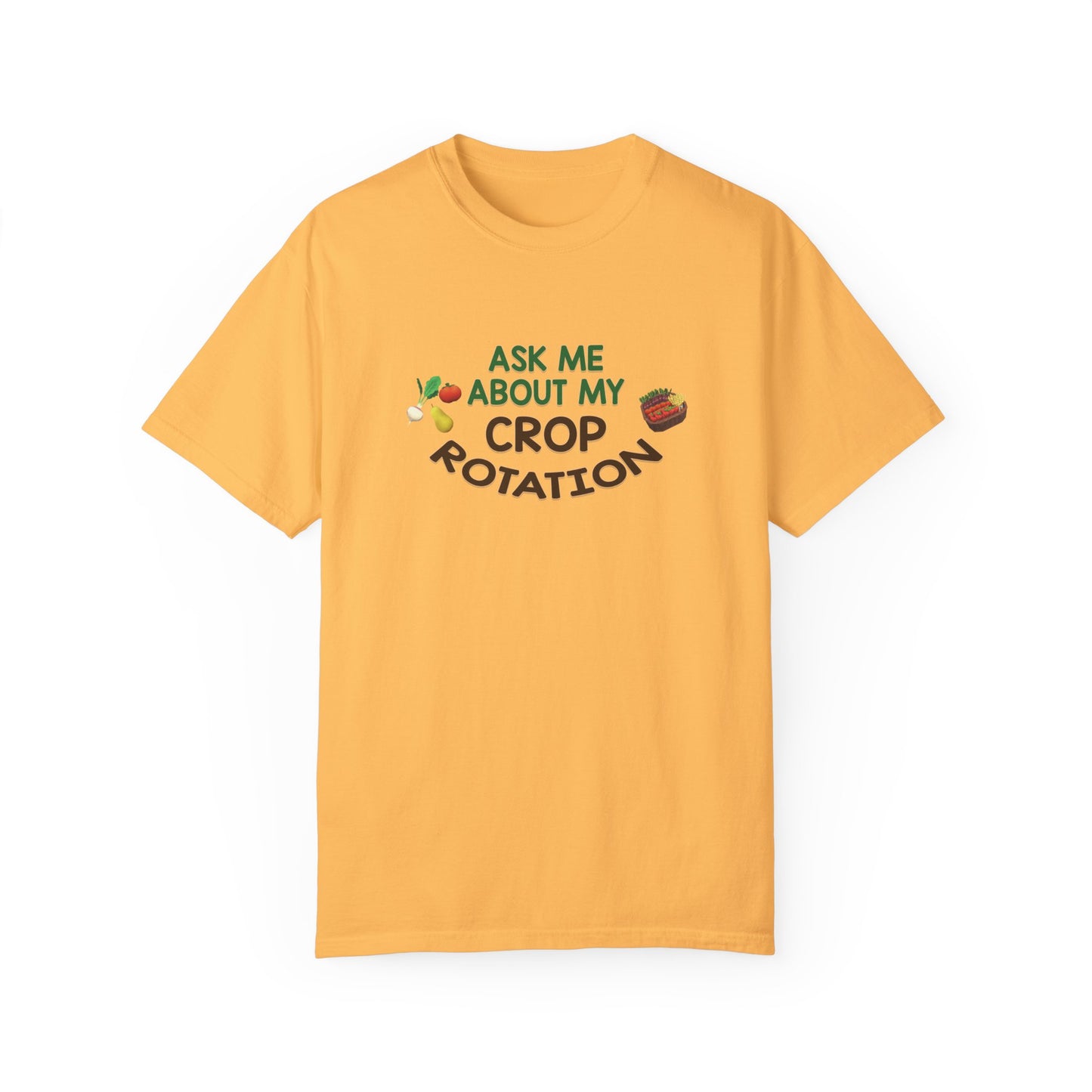 Ask Me About My Crop Rotation - T-Shirt