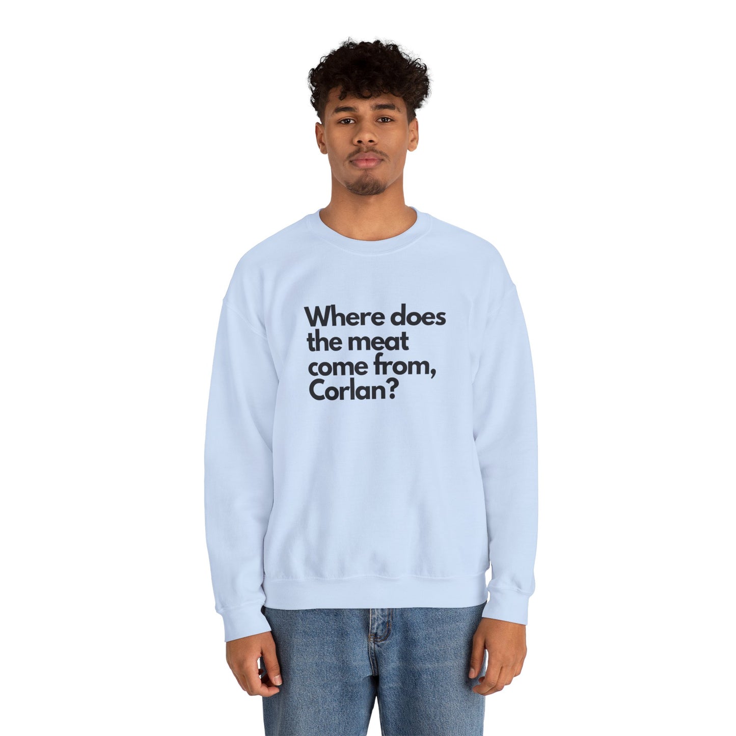 Where does the meat come from, Corlan? - Unisex Heavy Blend™ Crewneck Sweatshirt