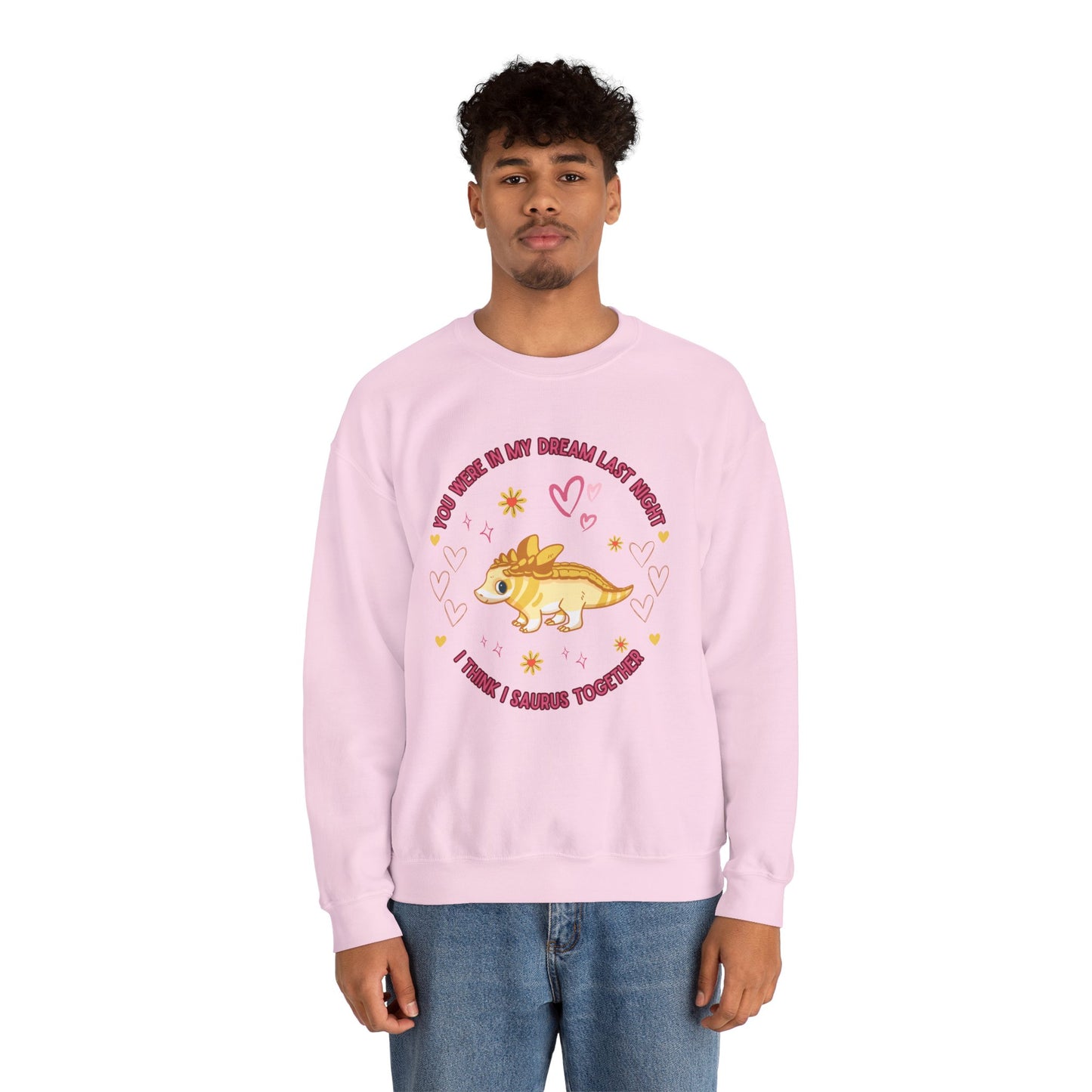 You Were in My Dream Last Night, I Think I Saurus Together - Unisex Heavy Blend™ Crewneck Sweatshirt