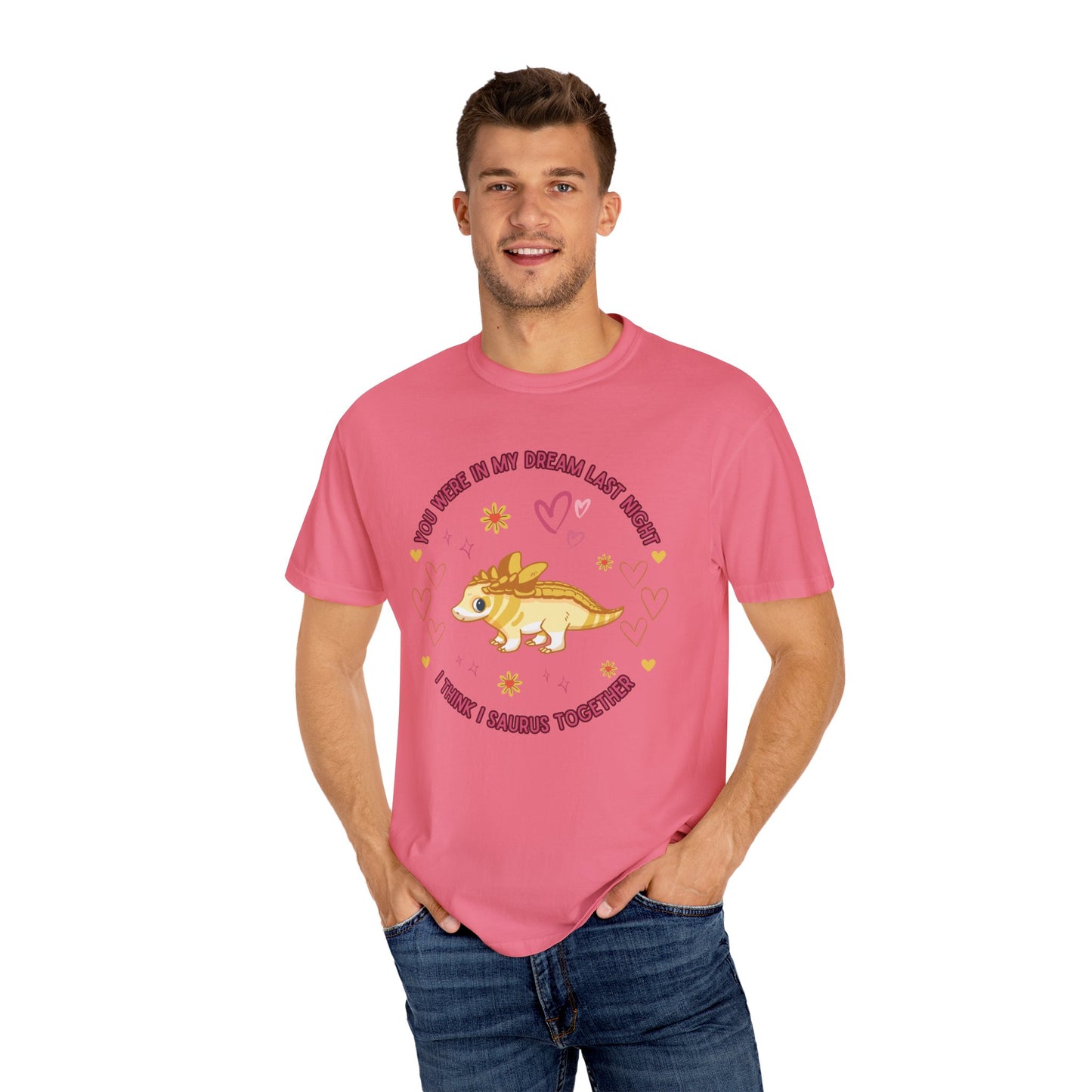 You Were in My Dream Last Night, I Think I Saurus Together - T-Shirt