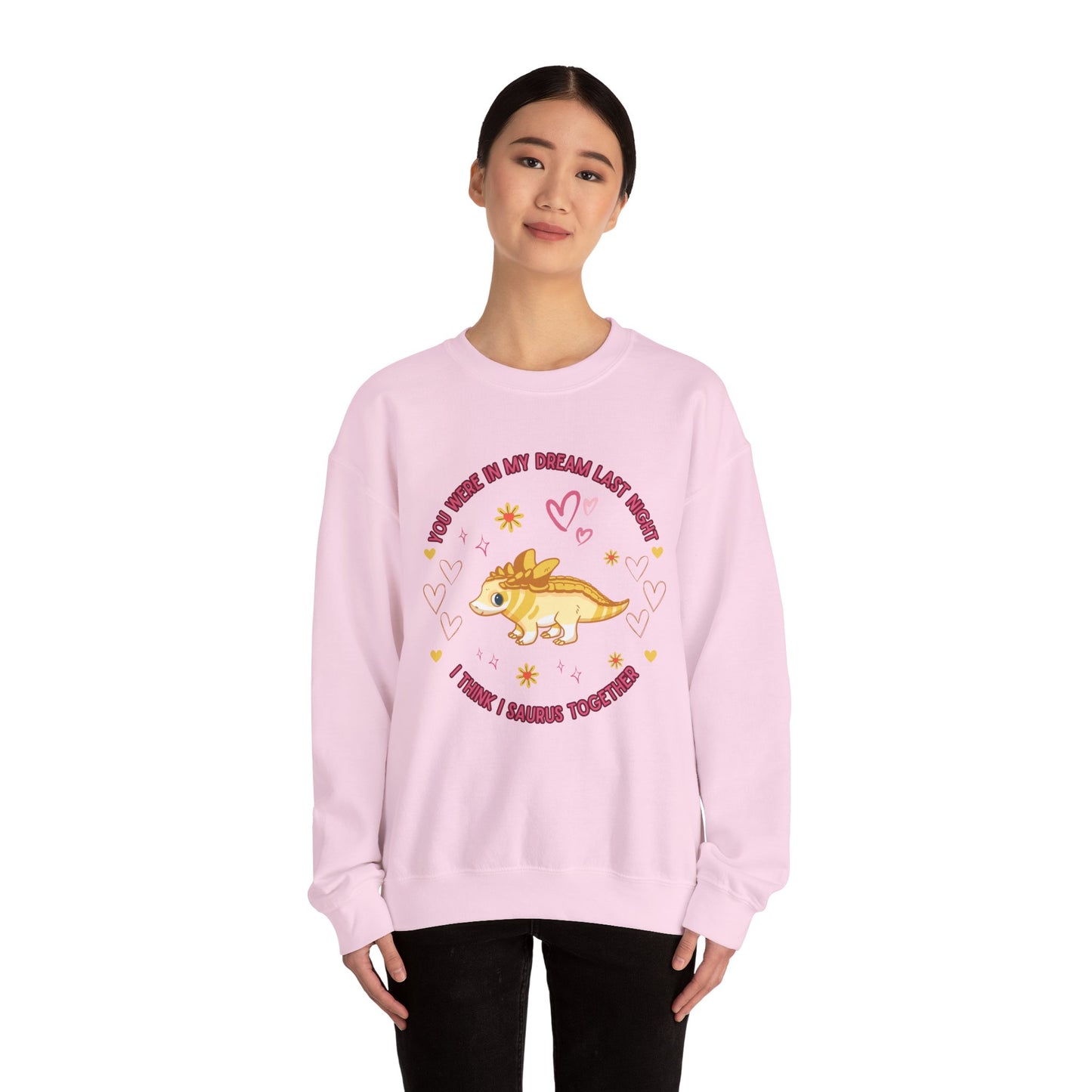 You Were in My Dream Last Night, I Think I Saurus Together - Unisex Heavy Blend™ Crewneck Sweatshirt