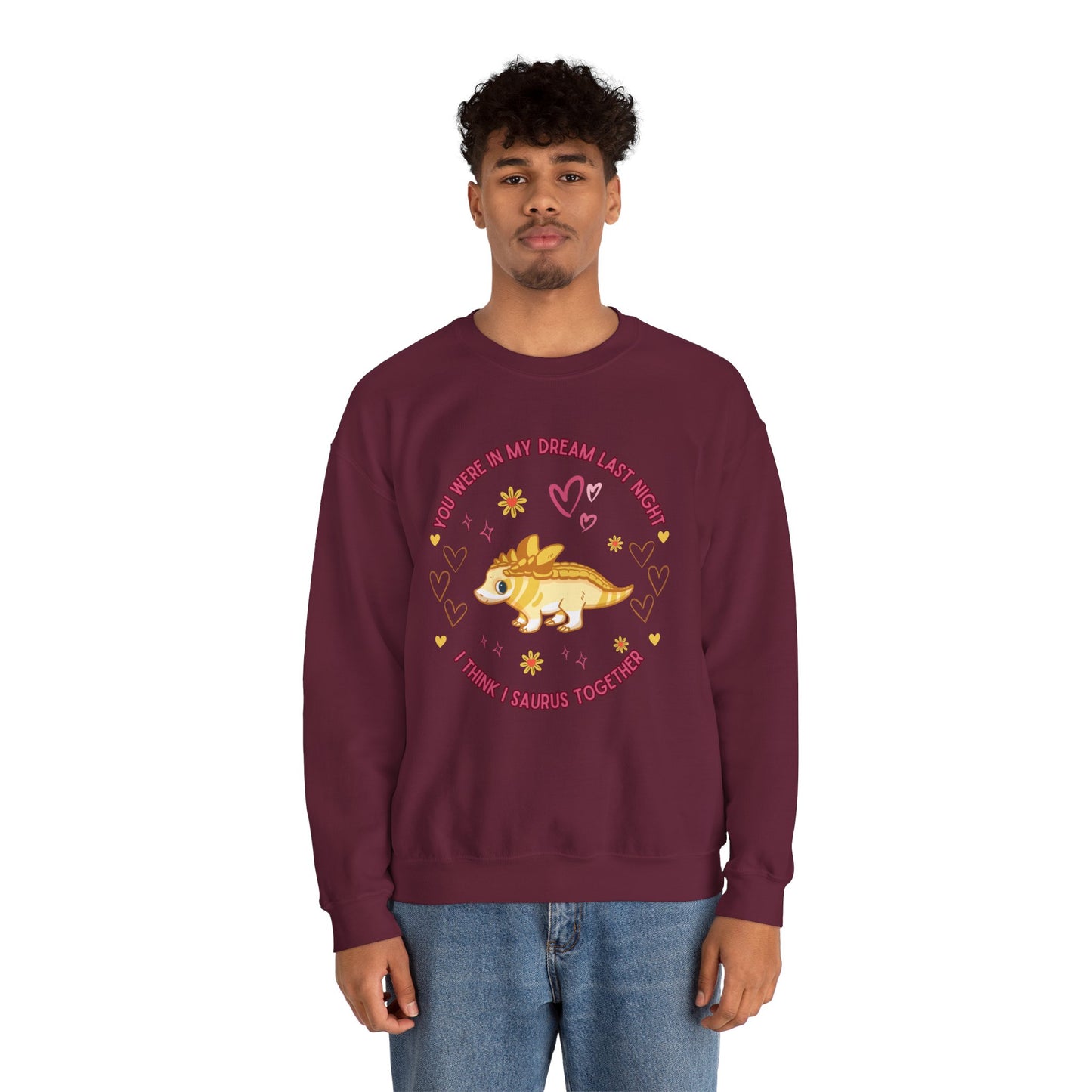 You Were in My Dream Last Night, I Think I Saurus Together - Unisex Heavy Blend™ Crewneck Sweatshirt
