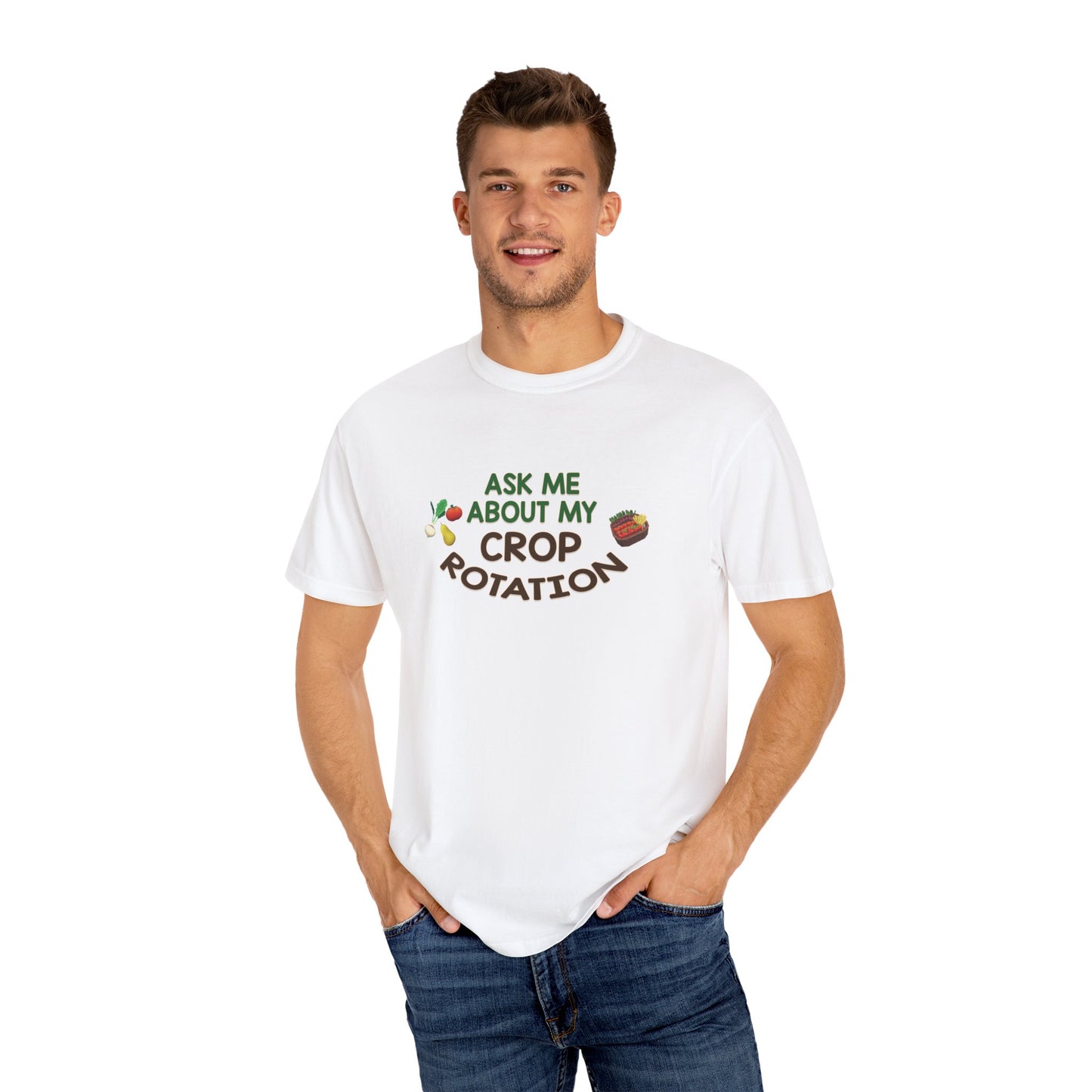 Ask Me About My Crop Rotation - T-Shirt