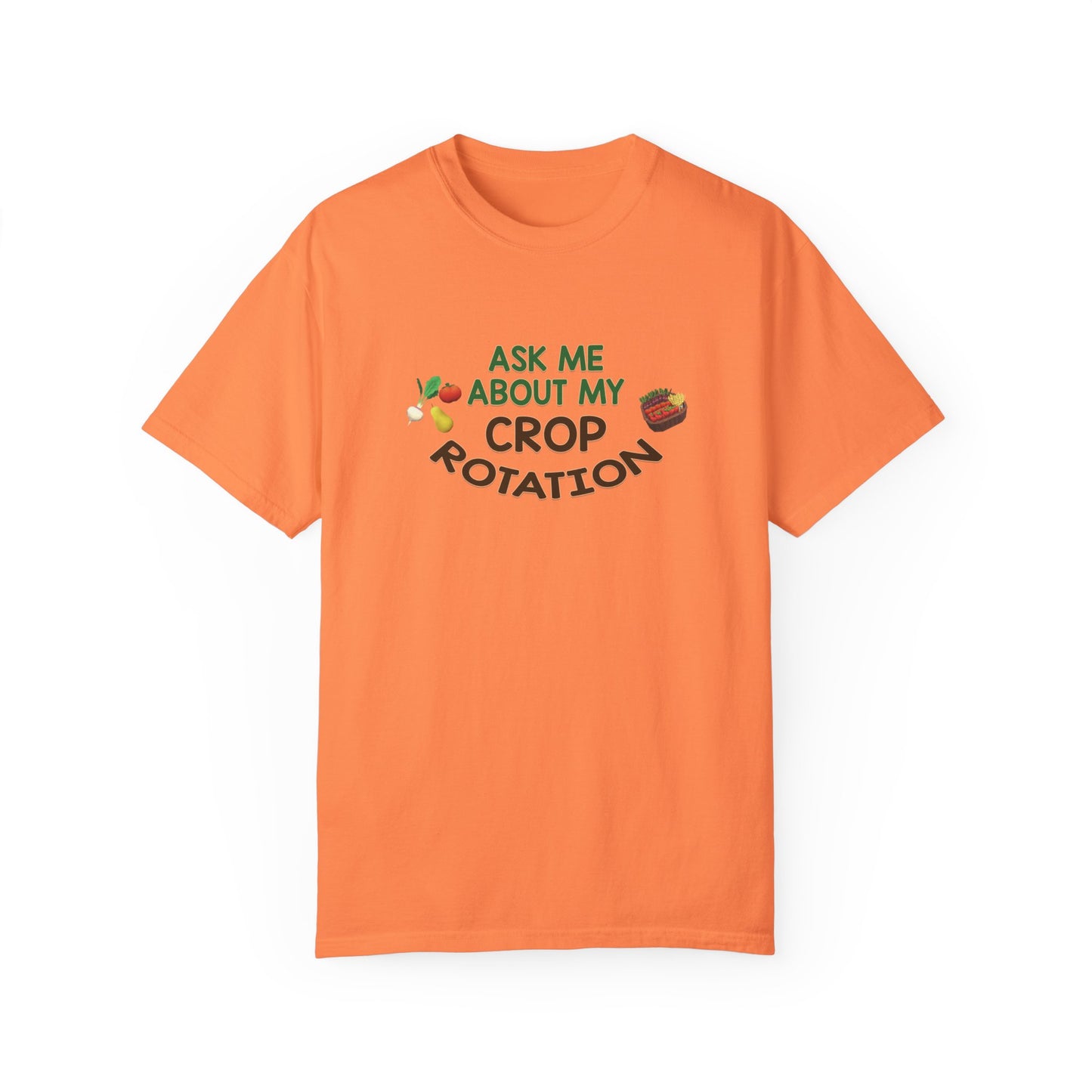 Ask Me About My Crop Rotation - T-Shirt