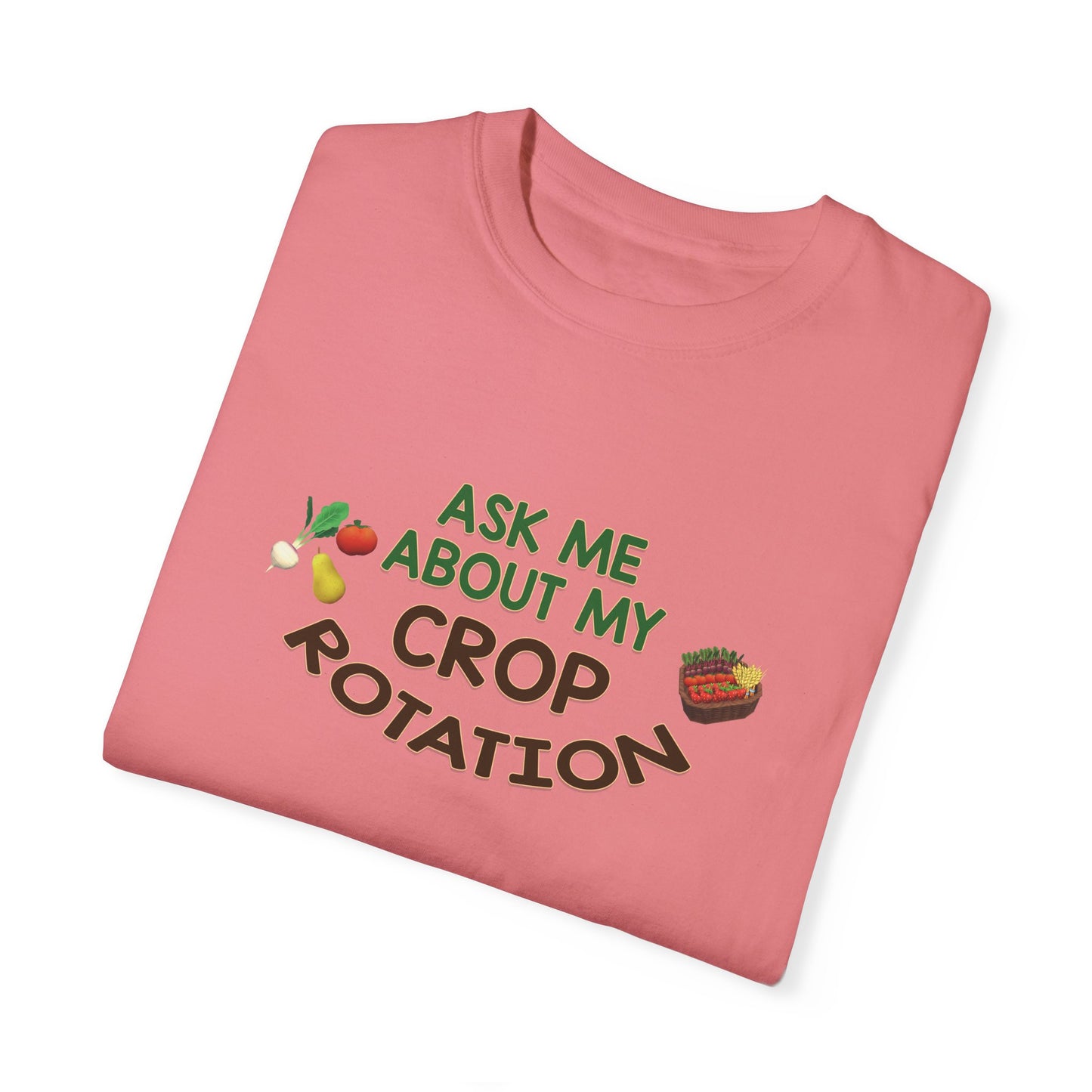 Ask Me About My Crop Rotation - T-Shirt