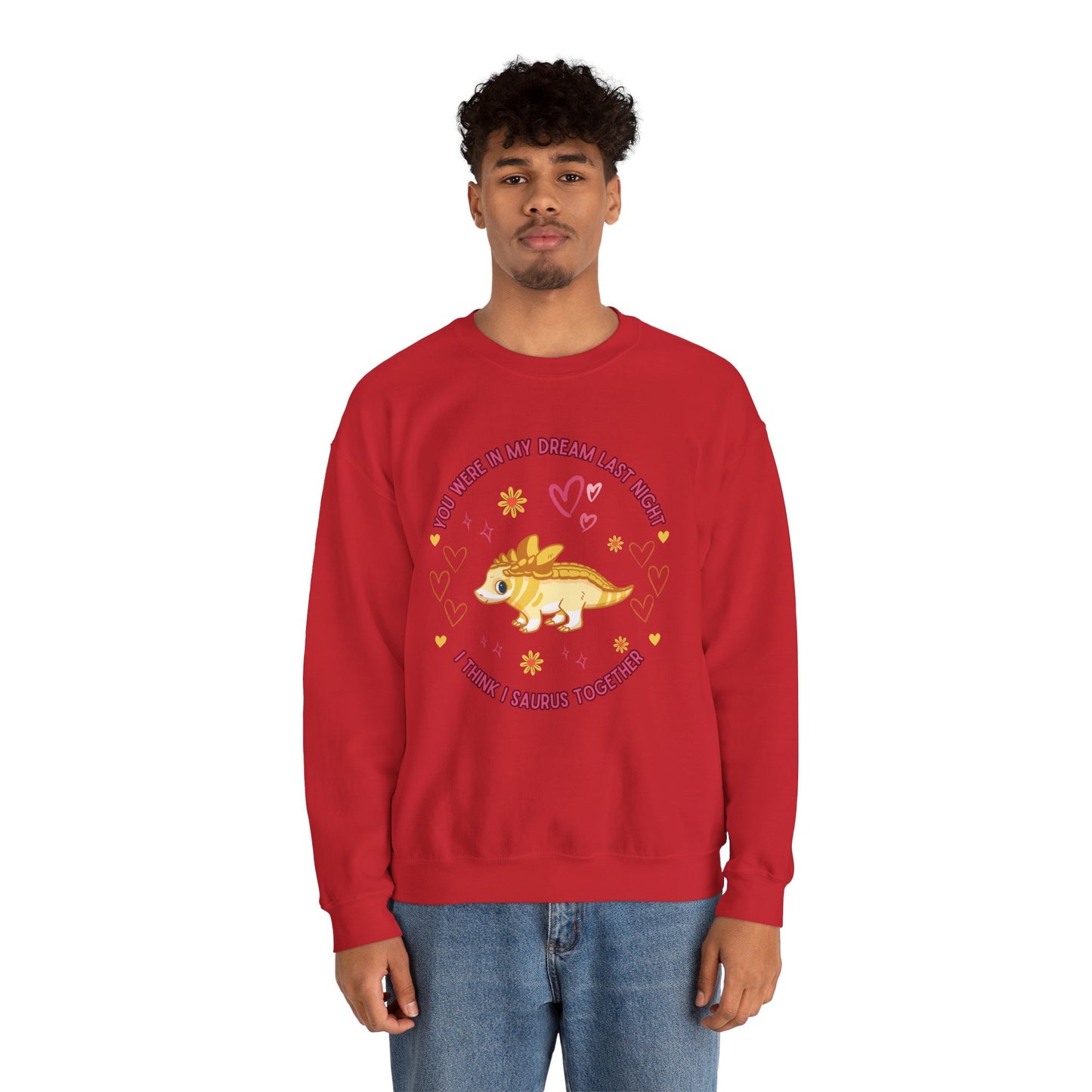 You Were in My Dream Last Night, I Think I Saurus Together - Unisex Heavy Blend™ Crewneck Sweatshirt