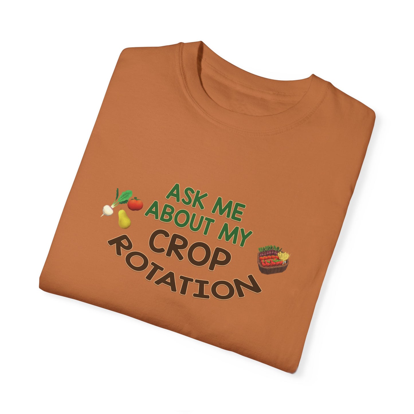 Ask Me About My Crop Rotation - T-Shirt