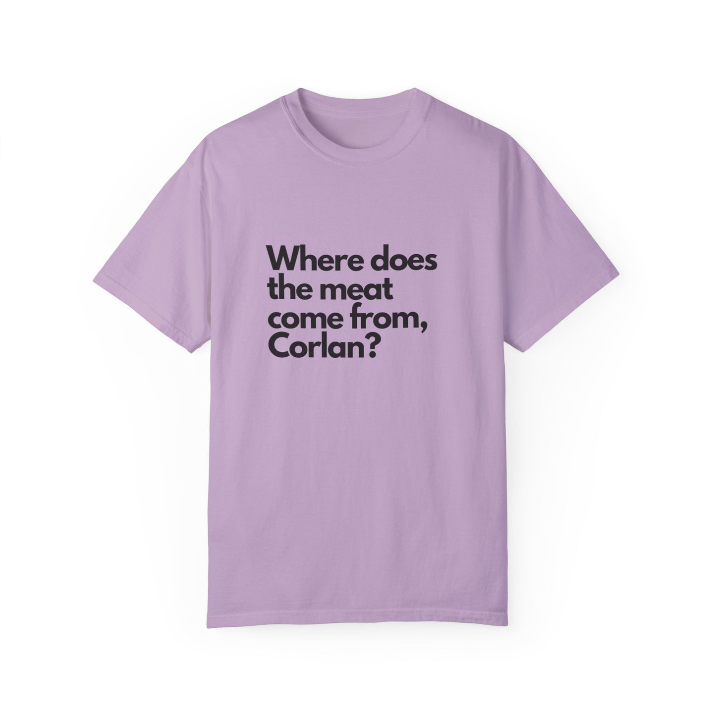 Where does the meat come from, Corlan? - T-Shirt