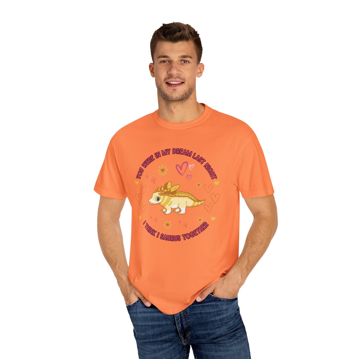 You Were in My Dream Last Night, I Think I Saurus Together - T-Shirt