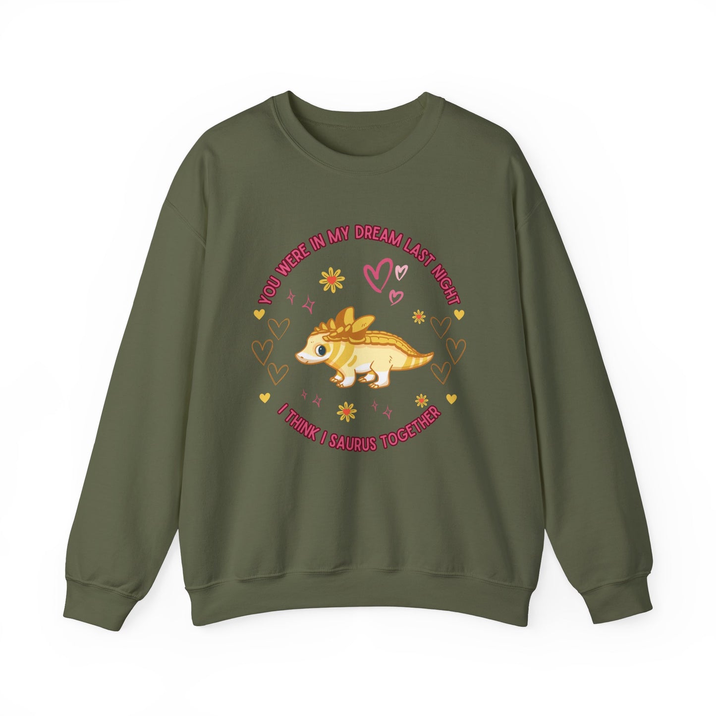 You Were in My Dream Last Night, I Think I Saurus Together - Unisex Heavy Blend™ Crewneck Sweatshirt