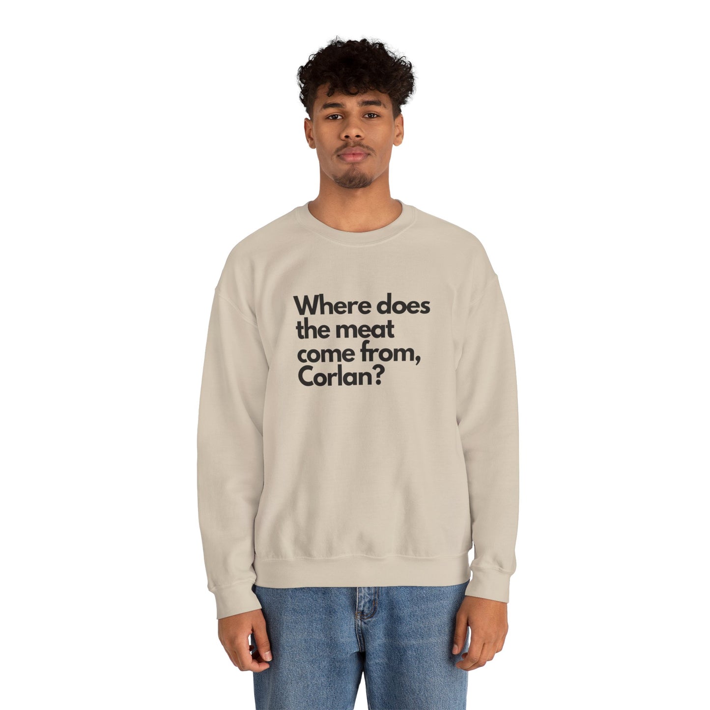 Where does the meat come from, Corlan? - Unisex Heavy Blend™ Crewneck Sweatshirt