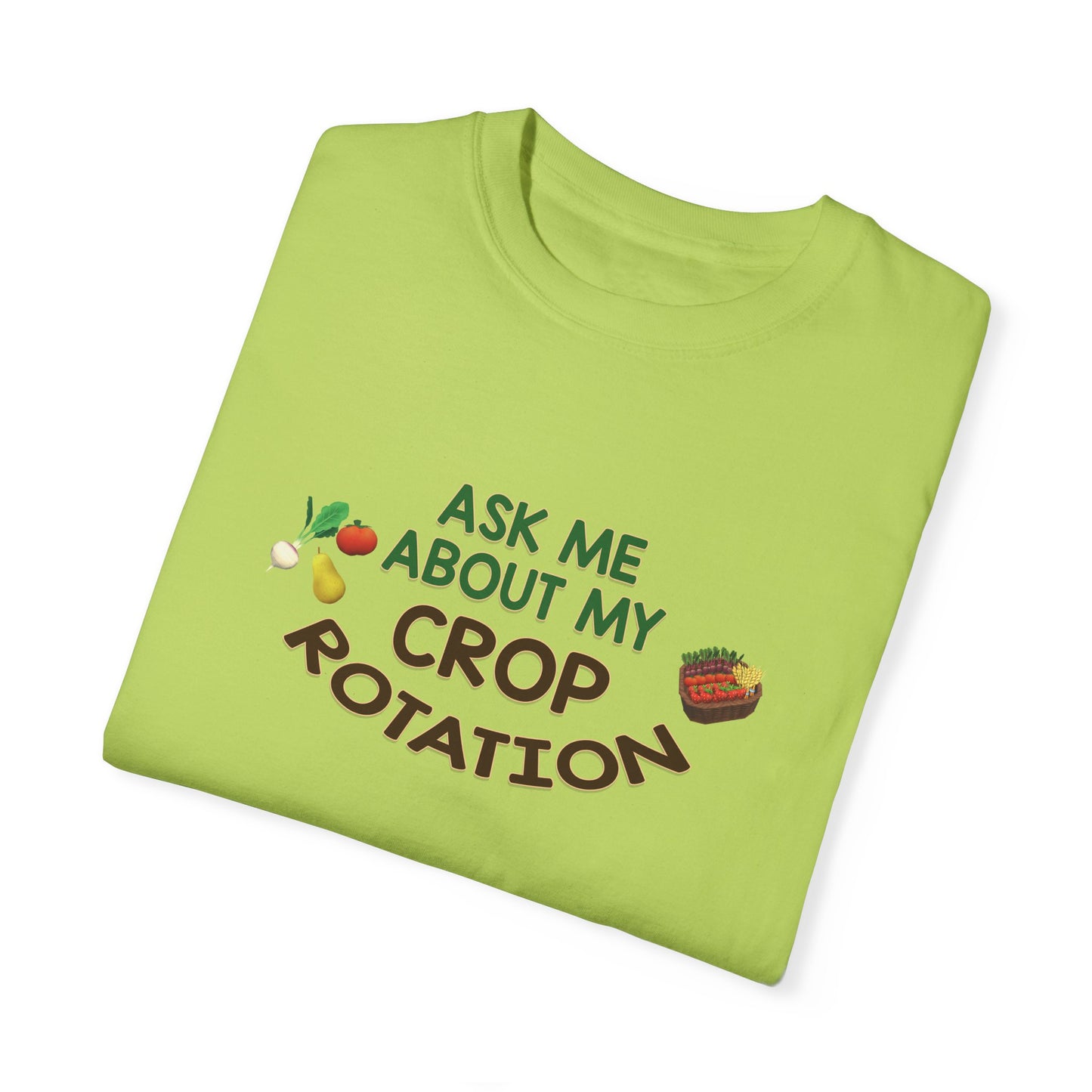 Ask Me About My Crop Rotation - T-Shirt